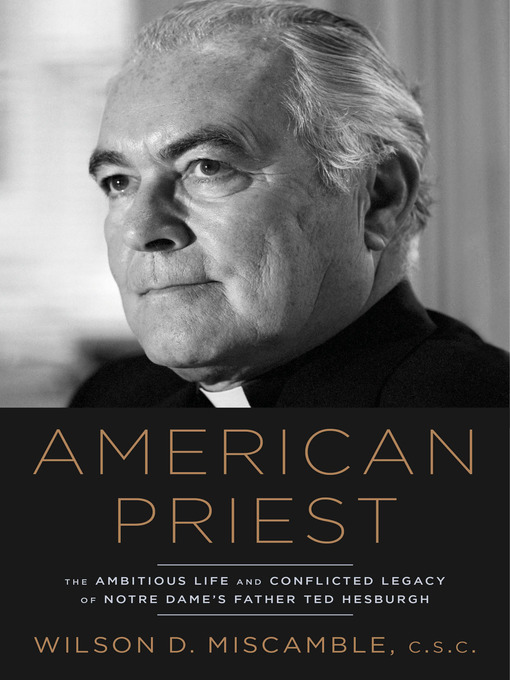Title details for American Priest by Wilson D. Miscamble, C.S.C. - Wait list